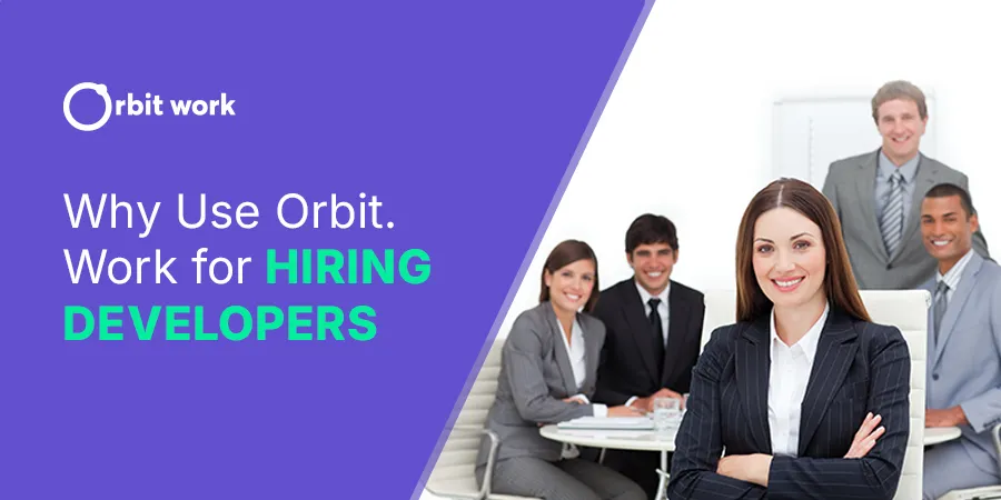 Why Use Orbit.Work for Hiring Developers